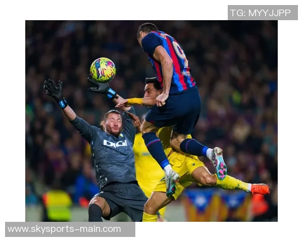 西甲激战巴萨逆转巴黎圣日耳曼神扑瞬间点燃全场激情